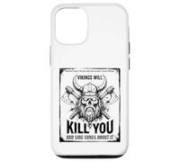 Vikings will kill you and sing songs about it Funny Viking Custodia per iPhone 12/12 Pro