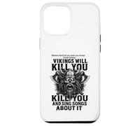 Vikings will kill you and sing songs about it Funny Viking Custodia per iPhone 12 Pro Max