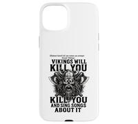 Vikings will kill you and sing songs about it Funny Viking Custodia per iPhone 15 Plus
