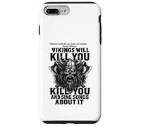 Vikings will kill you and sing songs about it Funny Viking Custodia per iPhone 7 Plus/8 Plus