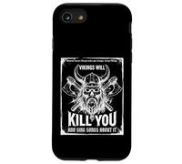 Vikings will kill you and sing songs about it Funny Viking Custodia per iPhone SE (2020) / 7/8
