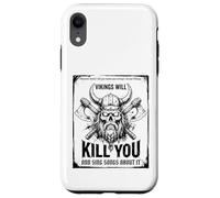 Vikings will kill you and sing songs about it Funny Viking Custodia per iPhone XR
