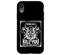 Vikings will kill you and sing songs about it Funny Viking Custodia per iPhone XR