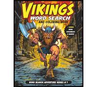 Vikings Word Search and Coloring Book: A Large Print Viking Themed Puzzle Adventure with Word Searches, Coloring Pages, Crossword Puzzles & Mazes. For ... travel, relaxation and brain training.