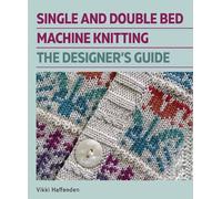 Vikki Haffenden Single and Double Bed Machine Knitting (Copertina rigida)