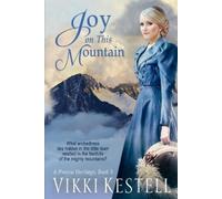 Vikki Kestell Joy on This Mountain (A Prairie Heritage, Book 3) (Tascabile)