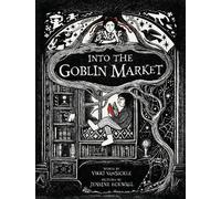 Vikki Vansickle Jensine Eckwall Into the Goblin Market (Copertina rigida)