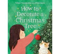 Vikki Vansickle Miki Sato How to Decorate a Christmas Tree (Copertina rigida)