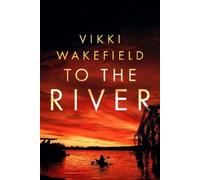 Vikki Wakefield To The River (Copertina rigida)