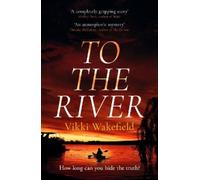 Vikki Wakefield To The River (Tascabile)