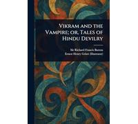 Vikram and the Vampire; or, Tales of Hindu Devilry