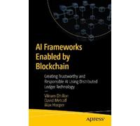 Vikram Dhillon David Metcalf Max Ho AI Frameworks Enabled by Blockc (Tascabile)