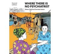 Vikram Patel Charlotte Hanlon Where There Is No Psychiatrist (Tascabile)