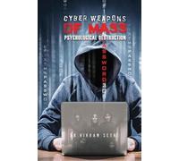 Vikram Sethi Cyber Weapons of Mass Psychological Destruction (Tascabile)