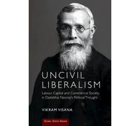 Vikram Visana Uncivil Liberalism (Copertina rigida) Global South Asians