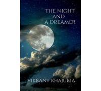 Vikrant Khajuria The Night and a Dreamer (Tascabile)