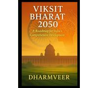 Viksit Bharat 2050: A Roadmap for India's Comprehensive Development