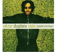 Vikter Duplaix - Singles(Prelude to the Future)