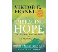 Viktor E. Frankl Viktor E Frankl, Joelle You Embracing Hope (Copertina rigida)
