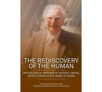 Viktor E. Frankl Shimon Dovid Cowen The Rediscovery of the Human (Tascabile)