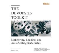 Viktor Farcic The DevOps 2.5 Toolkit (Tascabile)
