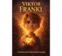 Viktor Frankl: O menino que tinha um bom coração