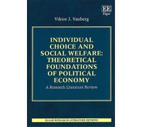 Viktor J. Vanbe Individual Choice and Social Welfare: Theoretical Fo (Tascabile)