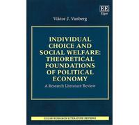 Viktor J. Vanbe Individual Choice and Social Welfare: Theoretical Fo (Tascabile)