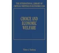 Viktor J. Vanberg Choice and Economic Welfare (Copertina rigida)