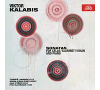 Viktor Kalabis Viktor Kalabis: Sonatas for Cello/clarinet/violin and Piano (CD)