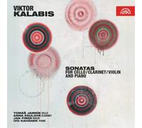 Viktor Kalabis Viktor Kalabis: Sonatas for Cello/clarinet/violin and Piano (CD)