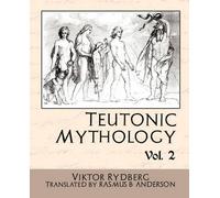 Viktor Rydberg Rydberg Viktor Rydberg Teutonic Mythology, Volume 2 (Tascabile)
