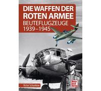 Viktor Schunkow Die Waffen der Roten Armee: Beute- und Fremdf (Copertina rigida)