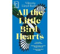 Viktoria Lloyd-Barlow All the Little Bird-Hearts (Tascabile)