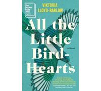 Viktoria Lloyd-Barlow All the Little Bird-Hearts (Tascabile)