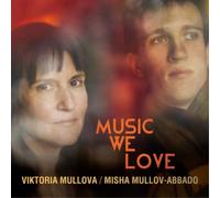 Viktoria Mullova Viktoria Mullova/Misha Mullov-Abbado: Music We Love (CD) Album