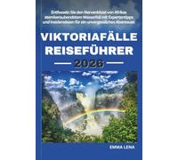 VIKTORIAFÄLLE REISEFÜHRER 2026: Entfesseln Sie den Nervenkitzel von Afrikas atemberaubendstem Wasserfall mit Expertentipps und Insiderwissen für ein unvergessliches Abenteuer.
