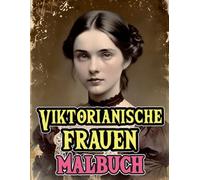 Viktorianische Frauen Malbuch: Färbung Seiten Von Raffinierten Kultivierten Edlen Damen Eleganten Aristokraten Der Oberschicht In Hübscher ... Stressabbau | Erwachsene Jugendliche Senioren