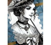 Viktorianische Romanze: Eine Zeitreise in Farben: Malbuch für Erwachsene