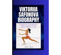 VIKTORIIA SAFONOVA BIOGRAPHY: Olympic Ice- A Belarusian Star's Journey to the World's Biggest Stage