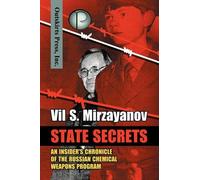 State Secrets: An Insider's Chronicle of the Russian Chemical Weapons Program