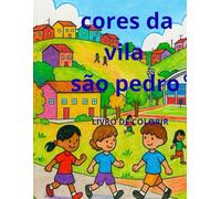 vila são Pedro cores da nossa comunidade: são Pedro cores da nossa comunidade