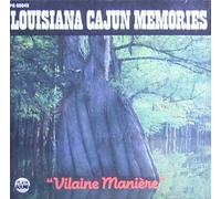 Vilaine Maniere - Louisiana Cajun Memories