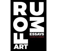 Vilem Flusser Artforum Essays (Tascabile) Metaflux Vilém Flusser