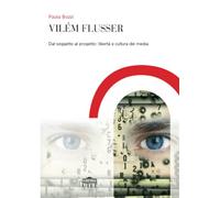 Vilém Flusser: Dal soggetto al progetto: libertà e cultura dei media