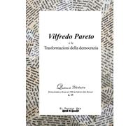 Vilfredo Pareto e le Trasformazioni della democrazia: Quaderno di Bérénice n.15