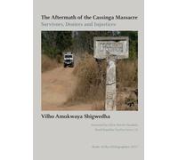 Vilho Amukwaya Shigwedha The Aftermath of the Cassinga Massacre (Tascabile)