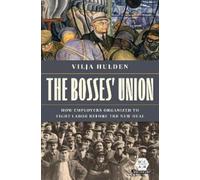 Vilja Hulden The Bosses' Union (Tascabile) Working Class in American History