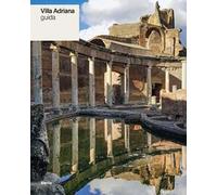 Villa Adriana. Guida