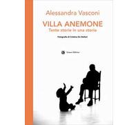 Villa Anemone. Tante storie in una storia